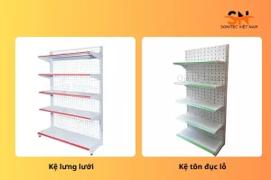 So sánh kệ tôn đục lỗ và kệ lưới từ A đến Z