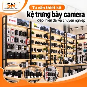 Tư vấn thiết kế kệ trưng bày camera đẹp, hiện đại và chuyên nghiệp